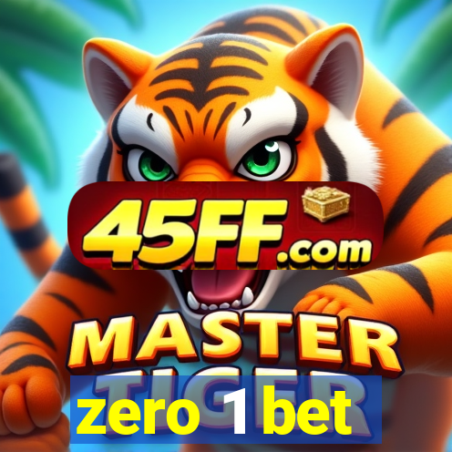 zero 1 bet
